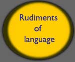 Rudiments of Language