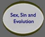 Sex, Sin and Evolution