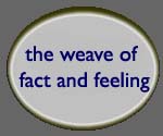 The weave of fact and feeling