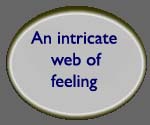 An intricate web of feeling