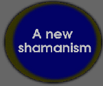 A new shamanism