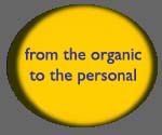 From the Organic to the Personal